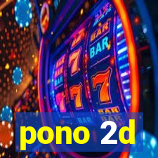 pono 2d