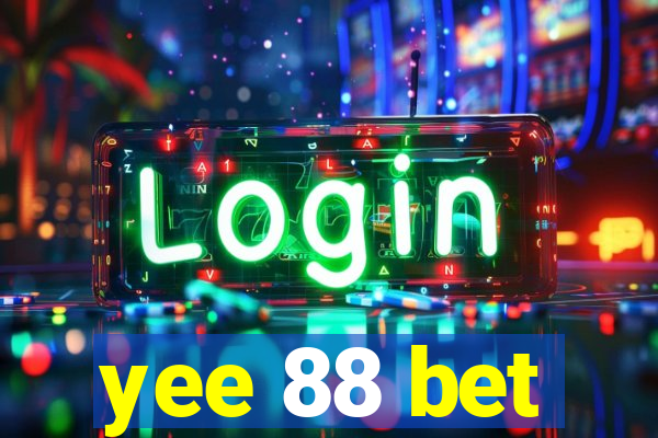 yee 88 bet