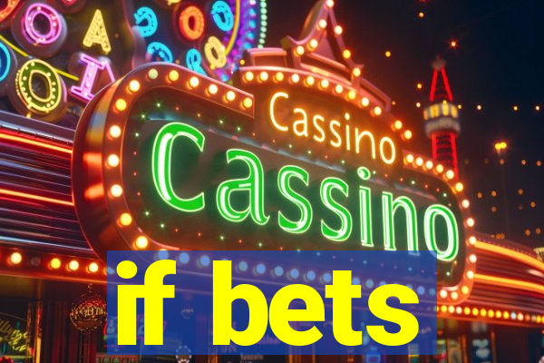 if bets