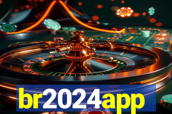 br2024app