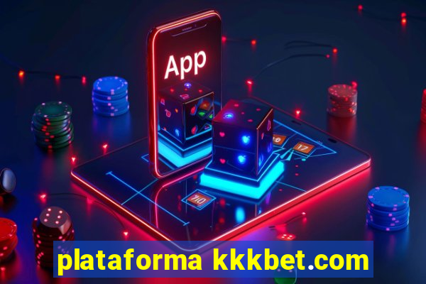 plataforma kkkbet.com