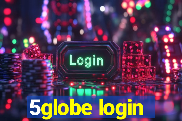 5globe login