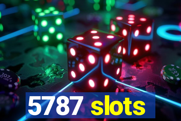 5787 slots