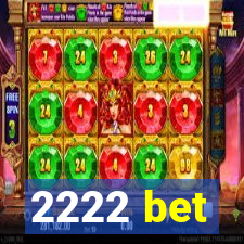 2222 bet