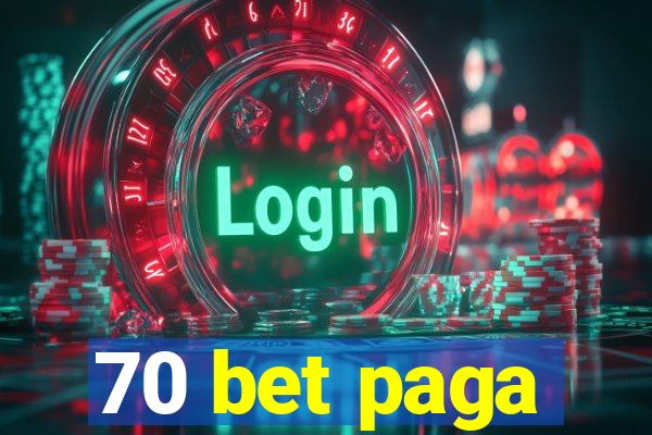 70 bet paga