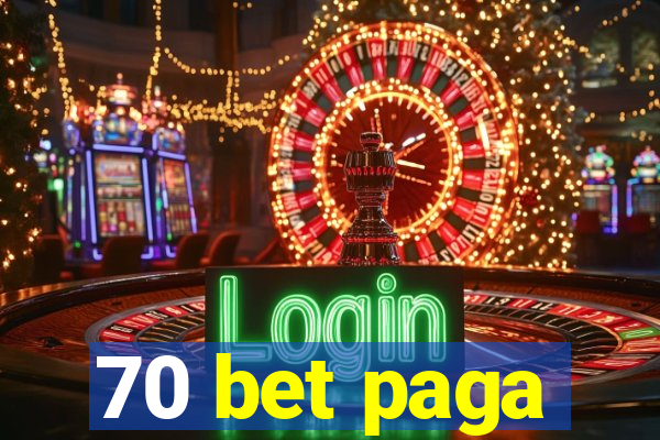 70 bet paga