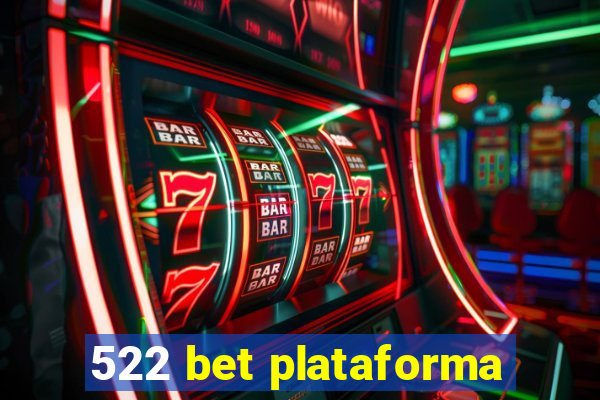 522 bet plataforma