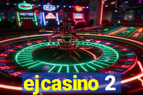 ejcasino 2