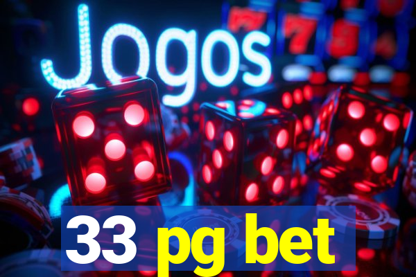 33 pg bet