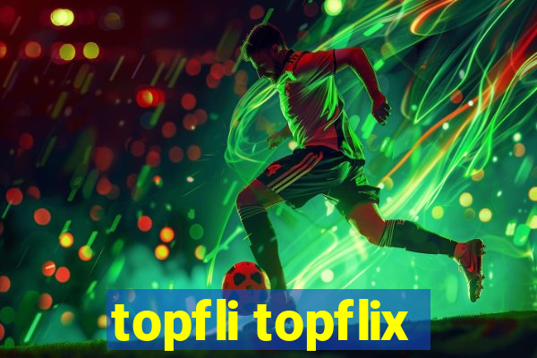 topfli topflix