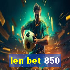 len bet 850