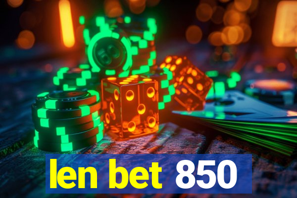 len bet 850