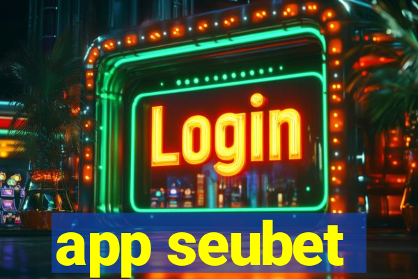 app seubet