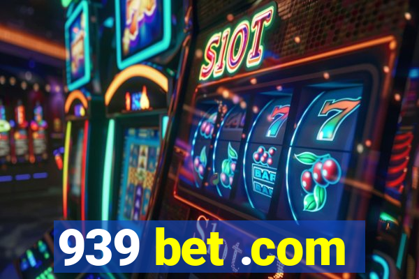 939 bet .com