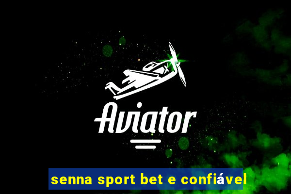 senna sport bet e confiável