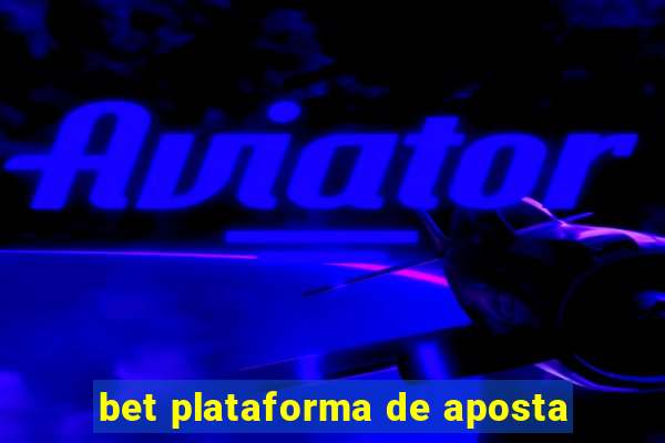 bet plataforma de aposta