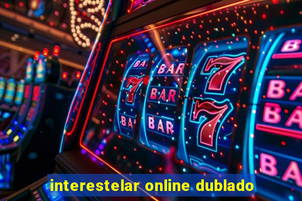 interestelar online dublado