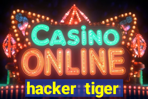 hacker tiger fortune gratis