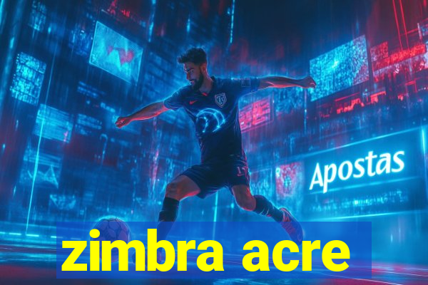 zimbra acre