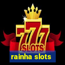 rainha slots