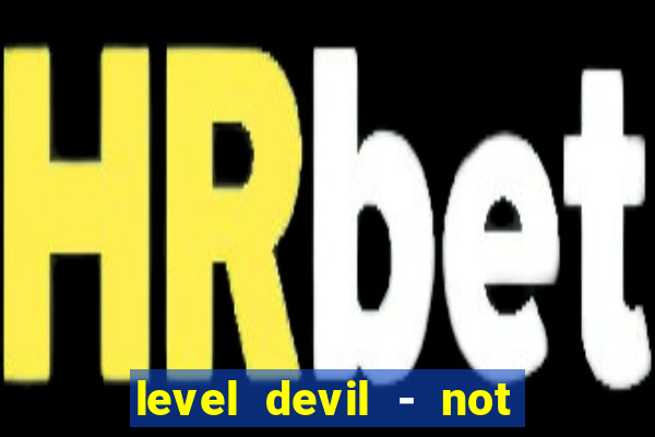 level devil - not a troll game