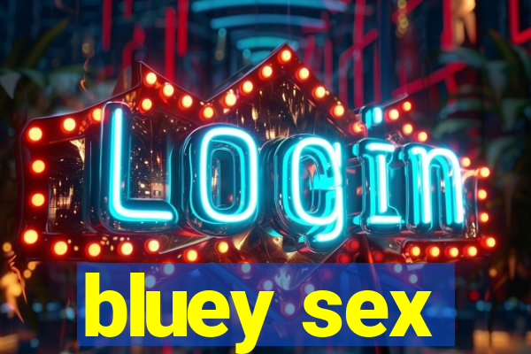 bluey sex