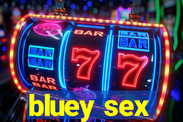 bluey sex