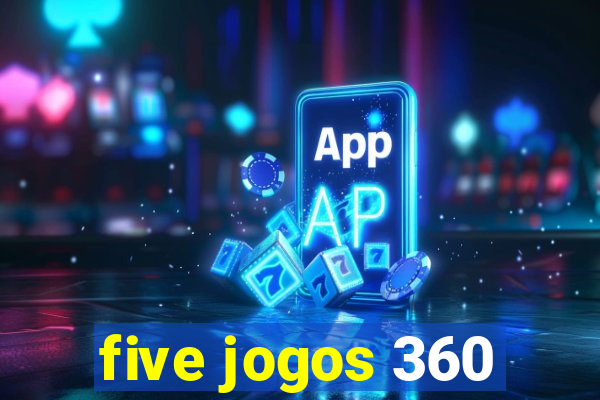 five jogos 360