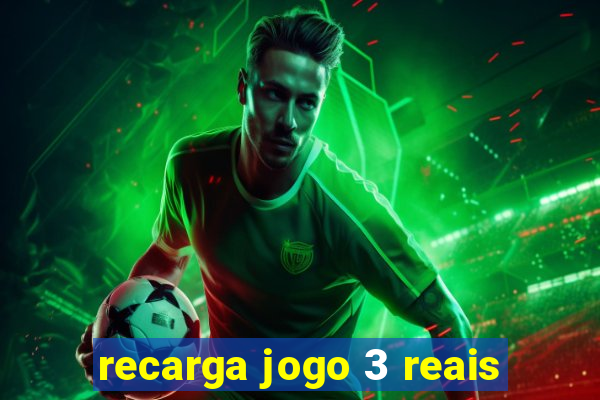 recarga jogo 3 reais