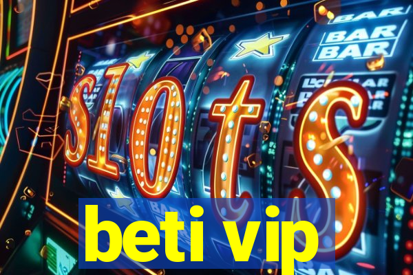 beti vip