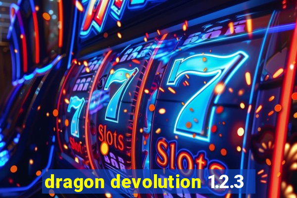 dragon devolution 1.2.3