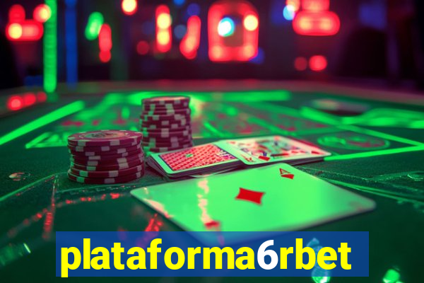 plataforma6rbet