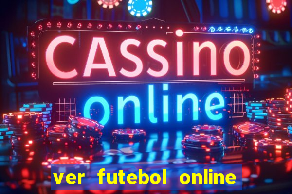 ver futebol online ao vivo