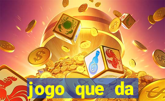 jogo que da dinheiro sem precisar depositar