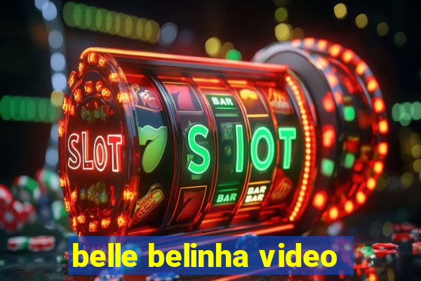 belle belinha video