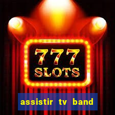 assistir tv band bahia ao vivo