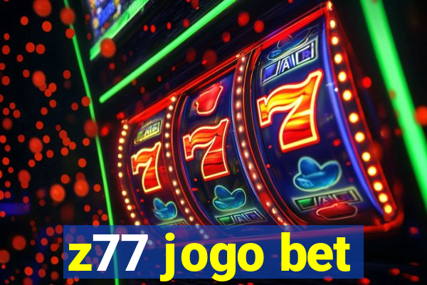 z77 jogo bet