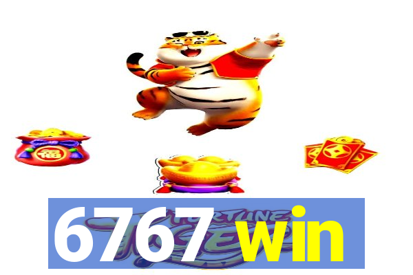 6767 win