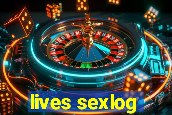 lives sexlog