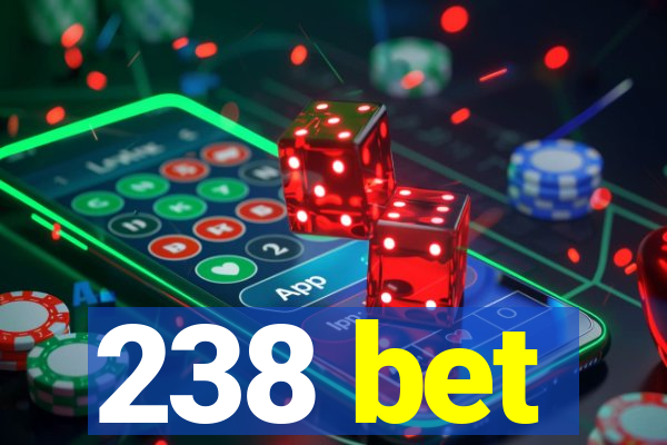 238 bet