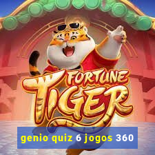 genio quiz 6 jogos 360