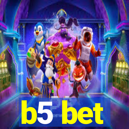 b5 bet