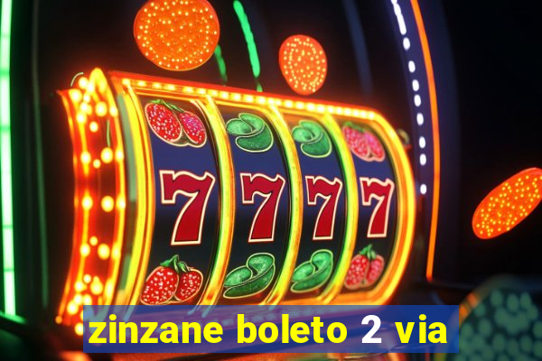 zinzane boleto 2 via