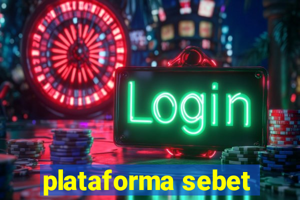 plataforma sebet