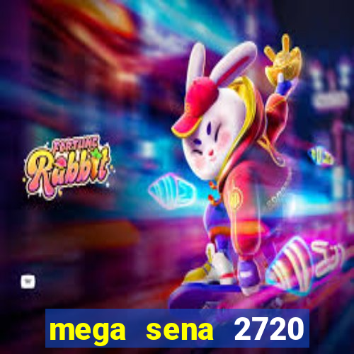 mega sena 2720 giga sena