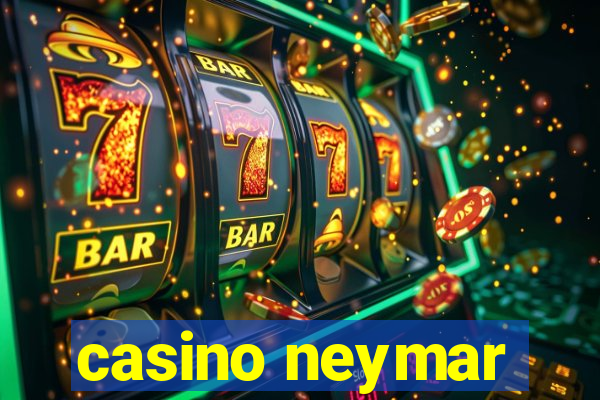 casino neymar