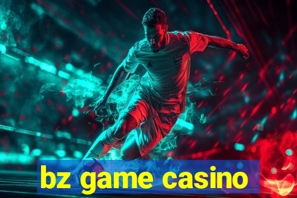 bz game casino