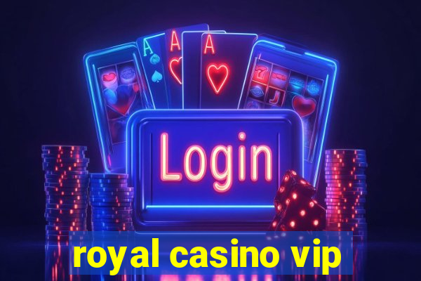 royal casino vip