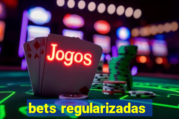 bets regularizadas