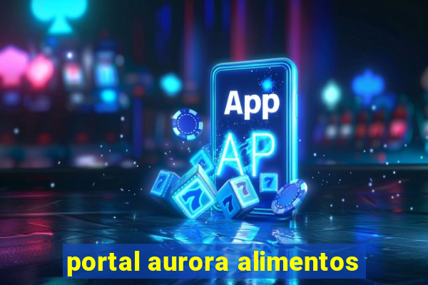 portal aurora alimentos